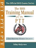 Cover of The BHS Training Manual for the PTT by Islay Auty 1872119840