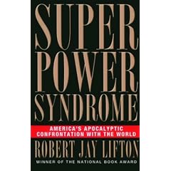 Superpower Syndrome: America's Apocalyptic Confrontation with the World