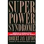 Superpower Syndrome: America's Apocalyptic Confrontation with the World (Nation Books)