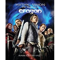 Mythic Vision: The Making of the Movie Eragon