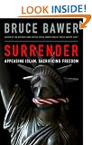 Surrender: Appeasing Islam, Sacrificing Freedom