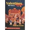 Valentines With Values: With Values (A Schiffer Book for Collectors)