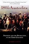 1805: Austerlitz: Napoleon and the Destruction of the Third Coalition