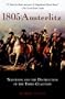 1805: Austerlitz: Napoleon and the Destruction of the Third Coalition