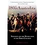 1805: Austerlitz: Napoleon and the Destruction of the Third Coalition