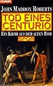 Tod eines Centurio. SPQR. Ein Krimi aus dem alten Rom.