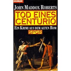 Tod eines Centurio. SPQR. Ein Krimi aus dem alten Rom.
