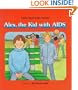 Alex, the Kid With AIDS (An Albert Whitman Prairie Book)