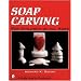 Soap Carving: For Children of All Ages (Schiffer Book for Woodcarvers)