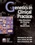 Genetics in Clinical Practice: New Directions for Nursing and Health Care