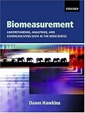 Biomeasurement: Understanding, Analysing, and Communicating Data in the Biosciences