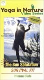 Yoga in Nature Series: The Sun Salutation Survival Kit - Intermediate [VHS]