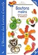 Boutons malins : Petits sujets et animaux