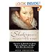 'Shakespeare' by Another Name: The Life of Edward de Vere, Earl of Oxford, the Man Who Was Shakespeare