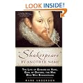 Shakespeare by Another Name: The Life of Edward De Vere, Earl of Oxford, the Man Who Was Shakespeare