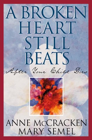 A Broken Heart Still Beats: When Your Child Dies