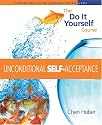 Unconditional Self Acceptance