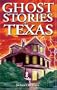 Ghost Stories of Texas