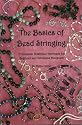 The Basics of Bead Stringing: A Complete Illustrated Approach for Beginner and Advanced Designers