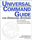 Universal Command Guide: For Operating Systems Guy Lotgering, Universal Command Guide (UCG) Training Team