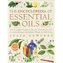 Encyclopedia of Essential Oils: The Complete Guide to the Use of Aromatic Oils in Aromatherapy, Herbalism, Health and Well Being