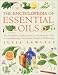 Encyclopedia of Essential Oils: The Complete Guide to the Use of Aromatic Oils in Aromatherapy, Herbalism, Health and Well Being