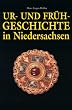 Ur- und Fr�hgeschichte in Niedersachsen