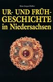 Ur- und Fr&uuml;hgeschichte in Niedersachsen - Hans-J&uuml;rgen H&auml;&szlig;ler