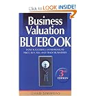 Business Valuation Bluebook, 3rd Edition: How Successful Entrepreneurs Price, Sell and... by Chad Simmons