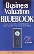 Business Valuation Bluebook, 3rd Edition: How Successful Entrepreneurs Price, Sell and Trade Businesses