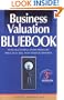 Business Valuation Bluebook: How Successful Entrepreneurs Price, Sell and Trade Businesses