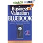 Business Valuation Bluebook, 3rd Edition: How Successful Entrepreneurs Price, Sell and Trade Businesses