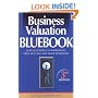 Business Valuation Bluebook, 3rd Edition: How Successful Entrepreneurs Price, Sell and Trade Businesses (Business Valuation Bluebook: How Successful Entrepreneurs)