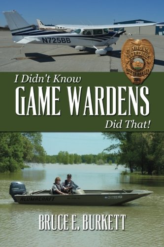I Didn't Know Game Wardens Did That!