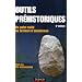Outils pr�historiques : Du galet taill� au bistouri d'obsidienne