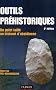 Outils pr�historiques : Du galet taill� au bistouri d'obsidienne