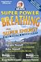 Super Power Breathing: For Super Energy High Health & Longevity
