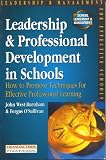 Leadership and Professional Development in Schools: How to Promote Techniques for Effective Professional Learning (Schools Management Solutions)