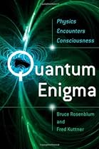 Quantum Enigma: Physics Encounters Consciousness