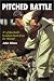 Book Pitched Battle: 35 of Baseball's Greatest Duels from the Mound