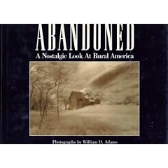 Abandoned: A Nosalgic Look At Rural America