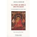 La voie au-del� des nuages : Un bouddhisme pour notre temps