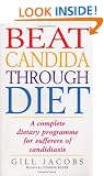 Beat Candida Through Diet: A Complete Dietary Programme for Suffers of Candidiasis: A Complete Dietary Programme for Sufferers of Candidiasis