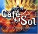 Cafe Del Sol: The Best of (Dig)