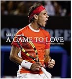 A Game to Love: In Celebration of Tennis