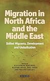 Migration from North Africa and the Middle East : skilled migrants, development and globalisation