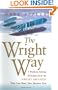 The Wright Way: 7 Problem-Solving Principles from the Wright Brothers That Can Make Your Business Soar