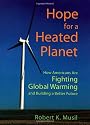 Hope for a Heated Planet: How Americans Are Fighting Global Warming and Building a Better Future