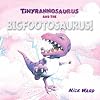 Tinyrannosaurus and the Bigfootosaurus by  Nick Ward 