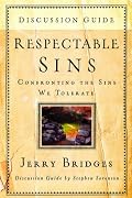 Respectable Sins: Discussion Guide: Confronting the Sins We Tolerate
